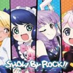 SHOW BY ROCK!!　【概要・あらすじ・主題歌・登場人物・声優】