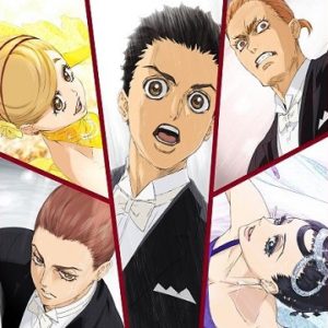 ボールルームへようこそ　【概要・あらすじ・主題歌・登場人物・声優】